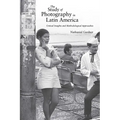 Study of Photography in Latin America: Critical Insights and Methodological Approaches