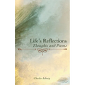 Life's Reflections: Thoughts and Poems