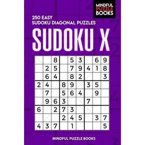 Sudoku X: 250 Easy Sudoku Diagonal Puzzles