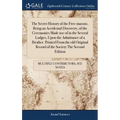 The Secret History of the Free-masons. Being an Accidental Discovery, of the Ceremonies Made use of in the Several Lodges, Upon the Admittance of a Br