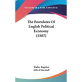 The Postulates Of English Political Economy (1885)
