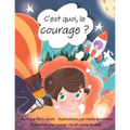 C'est quoi, le courage ?