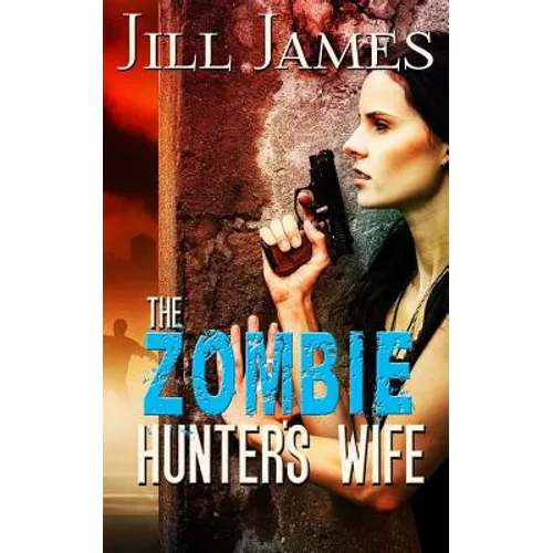 The Zombie Hunter's Wife