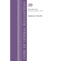 Code of Federal Regulations, Title 20 Employees' Benefits 500 - 656, Revised as of April 1, 2025