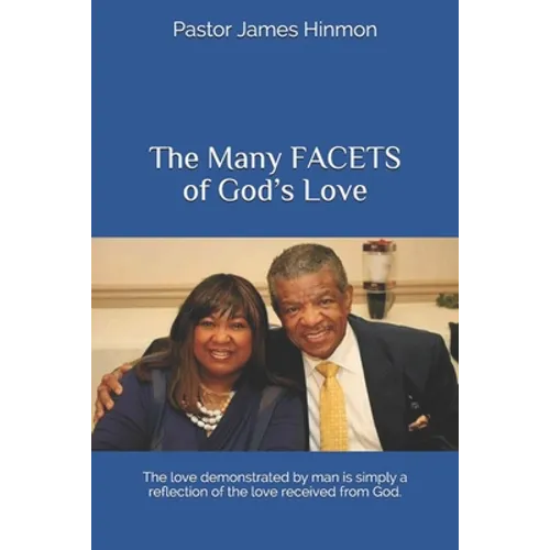 The Many FACETS of God's Love: The love demonstrated by man is simply a reflection of the love received from God.