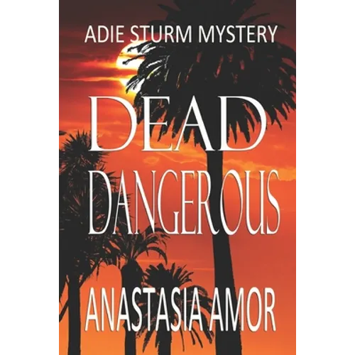 Dead Dangerous: Adie Sturm Mystery