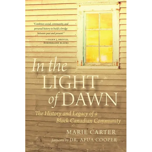 In the Light of Dawn: The History and Legacy of a Black Canadian Community