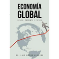 Econom a Global: Pasado, Presente y Futuro.