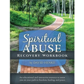 Spiritual Abuse Recovery Workbook: An educational and interactive resource to assist you on your path to freedom, healing, and peace