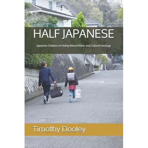 Half Japanese: Japanese Children of Visibly Mixed Ethnic and Cultural Heritage