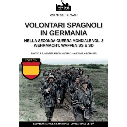 Volontari spagnoli in Germania durante la Seconda Guerra Mondiale - Vol. 2