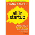 All in Startup: Launching a New Idea When Everything Is on the Line