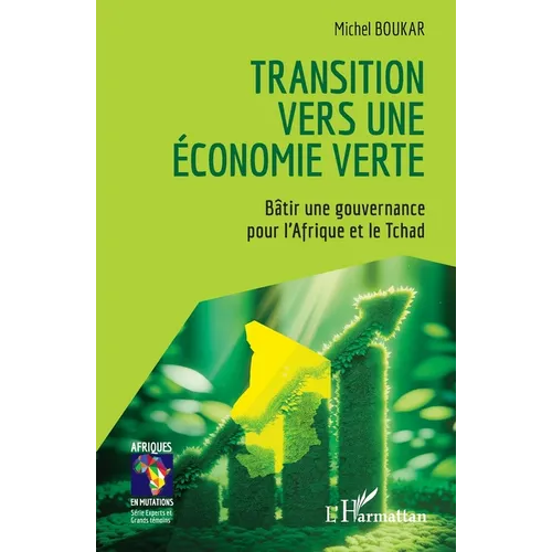 Transition vers une économie verte: Bâtir une gouvernance pour l'Afrique et le Tchad