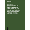 Einführung in Den Straßen- Und Erdbau an Hand Amtlicher Richtlinien Und Vorschriften