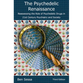 The Psychedelic Renaissance: Reassessing the Role of Psychedelic Drugs in 21st Century Psychiatry and Society