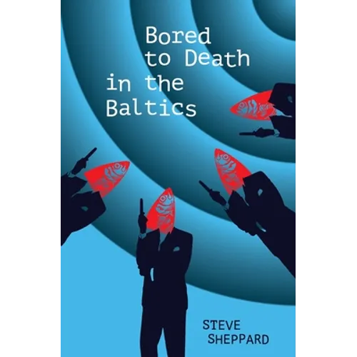 Bored to Death in the Baltics: Book 2 in the Dawson and Lucy Series