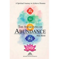 The Awakening of Abundance: A Spiritual Journey to Achieve Dreams