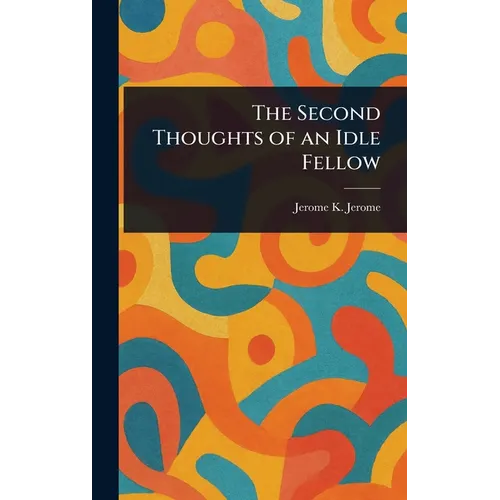 The Second Thoughts of an Idle Fellow