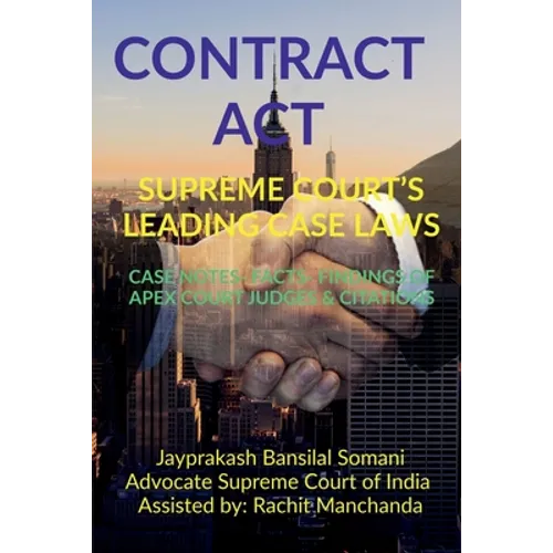 Contract Act- Supreme Court's Leading Case Laws: Case Notes- Facts- Findings of Apex Court Judges & Citations