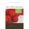 How to Write a Form Poem: A Guided Tour of 10 Fabulous Forms: includes anthology & prompts! sonnets, sestinas, haiku, villanelles, pantoums, gha
