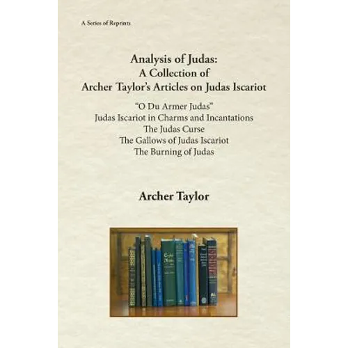 Analysis of Judas: A Collection of Archer Taylor's Articles on Judas Iscariot