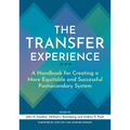 The Transfer Experience: A Handbook for Creating a More Equitable and Successful Postsecondary System