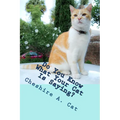 Do You Know What Your Cat Is Saying?: Animals Tell All - Fable, Verse and Haiku
