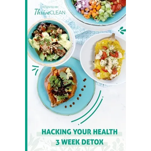 Hacking Your Health: 3 Week Detox