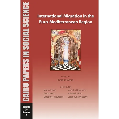 International Migration in the Euro-Mediterranean Region: Cairo Papers in Social Science Vol. 35, No. 2