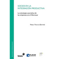 Socios en la integración productiva: La estrategia asociativa de las empresas en el Mercosur