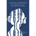 The Blueprint of Betrayal
