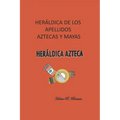 Heráldica de los apellidos aztecas y mayas: Heráldica azteca.
