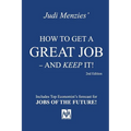How to Get a Great Job - and Keep It!