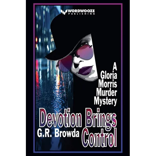 Devotion Brings Control: A Gloria Morris Murder Mystery
