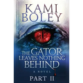The Gator Leaves Nothing Behind - Part II