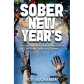 Sober New Year's: How to Use New Year's Resolutions to Stay Clean and Sober