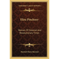 Eliza Pinckney: Women Of Colonial And Revolutionary Times