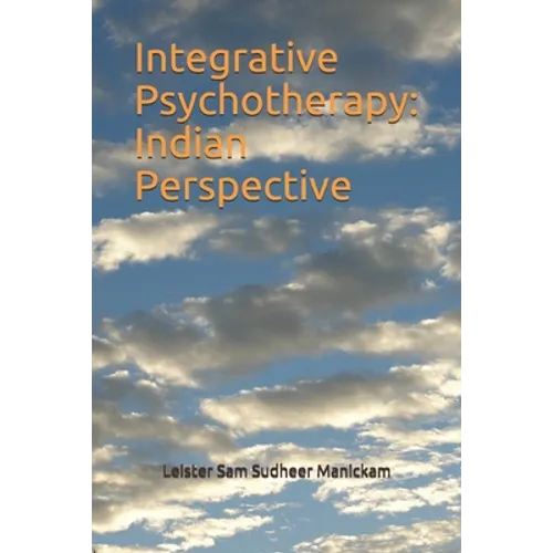 Integrative Psychotherapy: Indian Perspective