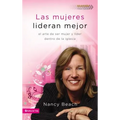 Las mujeres lideran mejor: El arte de ser mujer y l��der dentro de la iglesia = Gifted to Lead = Gifted to Lead