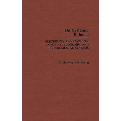 On Systemic Balance: Flexibility and Stability in Social, Economic, and Environmental Systems