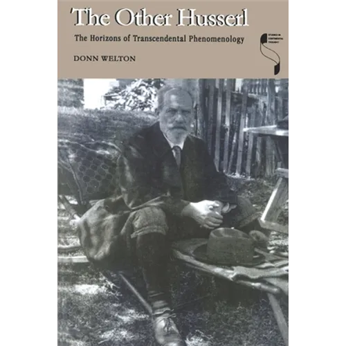 Other Husserl: The Horizons of Transcendental Phenomenology
