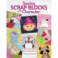 Sewing Scrap Blocks with Character
