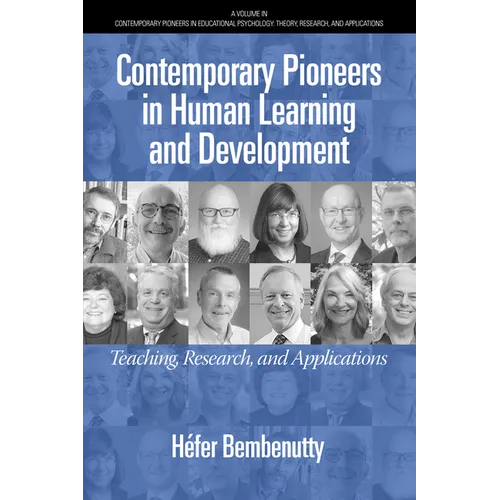 Contemporary Pioneers in Human Learning and Development: Teaching, Research, and Applications