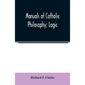 Manuals of Catholic Philosophy; Logic