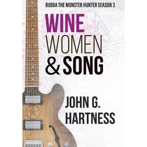 Wine, Women, & Song: Bubba the Monster Hunter Season 3