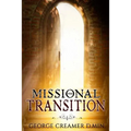 The Missional Transition: Insights into Reaching New Ministry Horizons for Christian Leaders