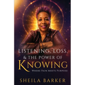 Listening, Loss & the Power of Knowing: Where Pain Meets Purpose