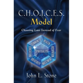 C.H.O.I.C.E.S. Model: Choosing Love Instead of Fear