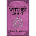 Witches' Craft: A Multidenominational Wicca Bible
