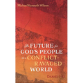 The Future for God's People in a Conflict-Ravaged World